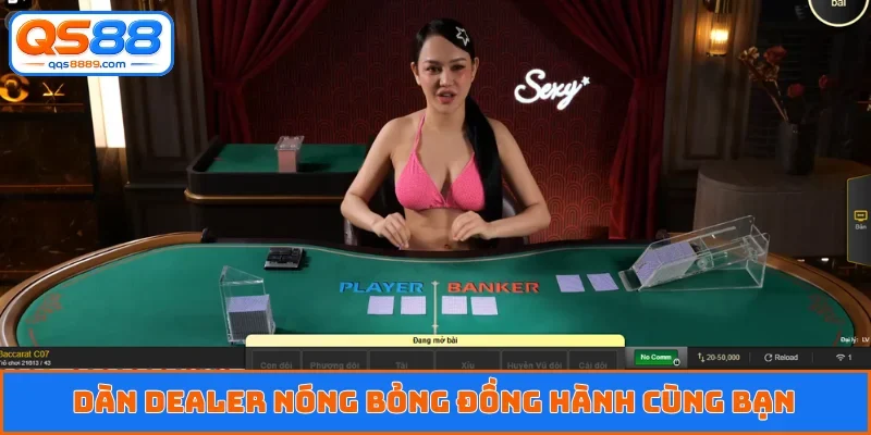 Dàn dealer nóng bỏng đồng hành cùng bạn