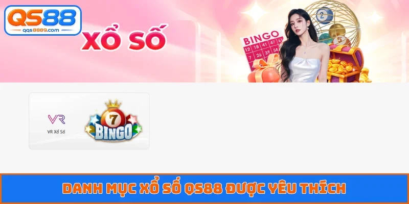 Danh mục xổ số QS88 được yêu thích
