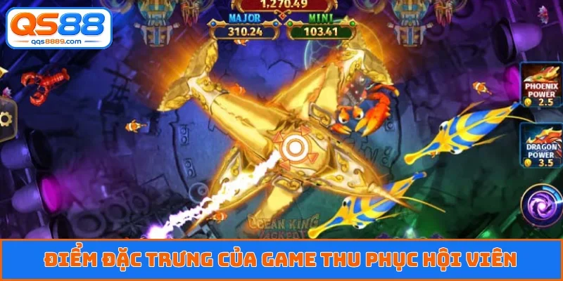 Điểm đặc trưng của game thu phục hội viên