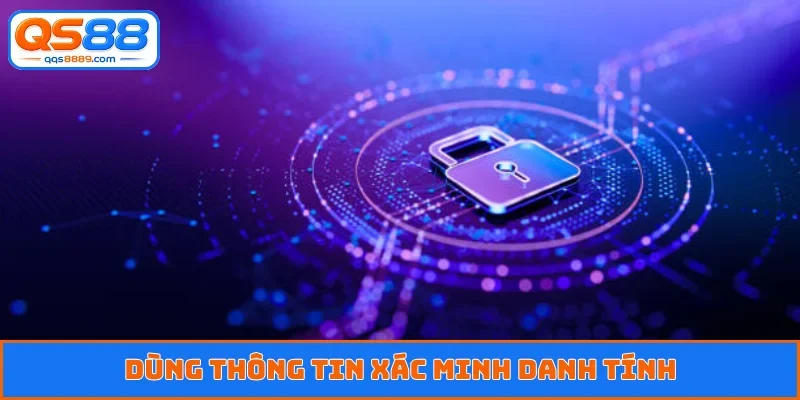 Dùng thông tin xác minh danh tính
