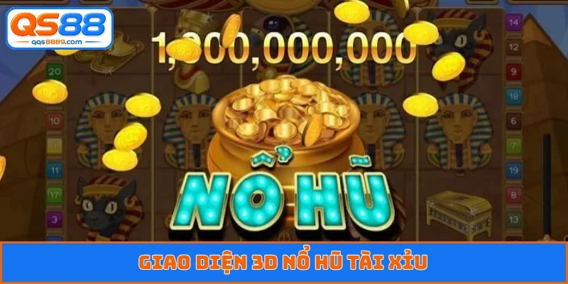 Giao diện 3D nổ hũ tài xỉu