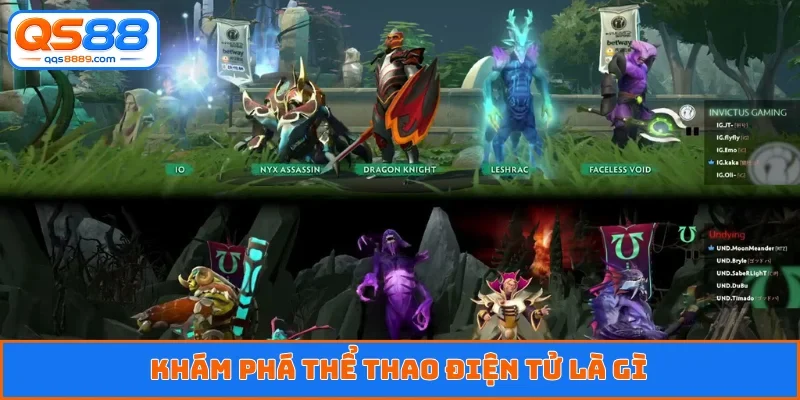 Khám phá thể thao điện tử là gì