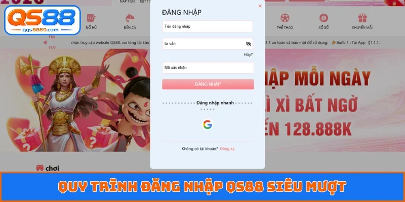 Quy trình đăng nhập QS88 siêu mượt