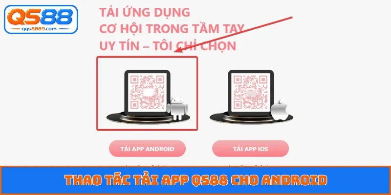 Thao tác tải app QS88 cho Android