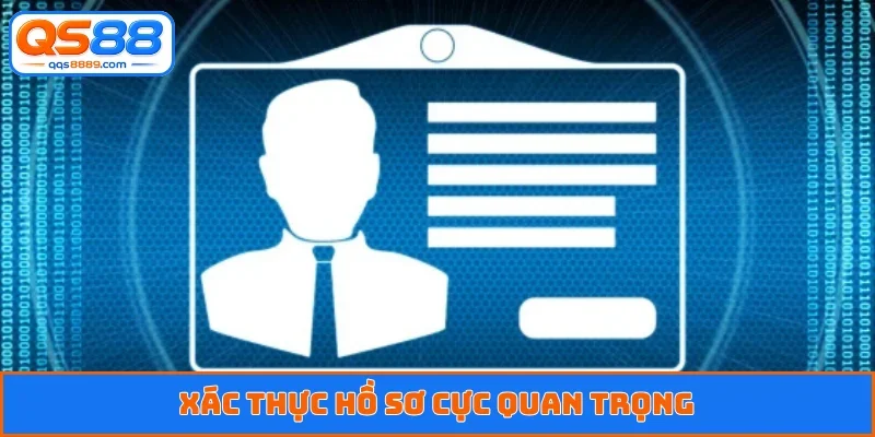 Xác thực hồ sơ cực quan trọng